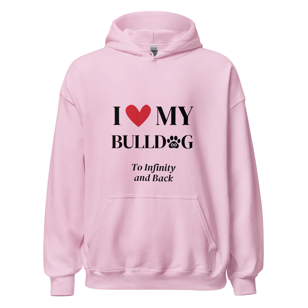 I Love My Bulldog to Infinity Hoodie - Cool Gear Pro