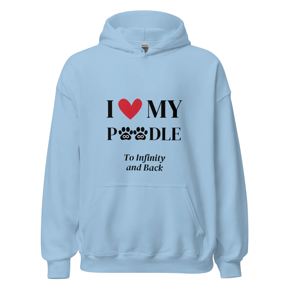 I Love My Poodle to Infinity Hoodie - Cool Gear Pro