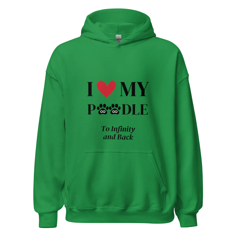 I Love My Poodle to Infinity Hoodie - Cool Gear Pro