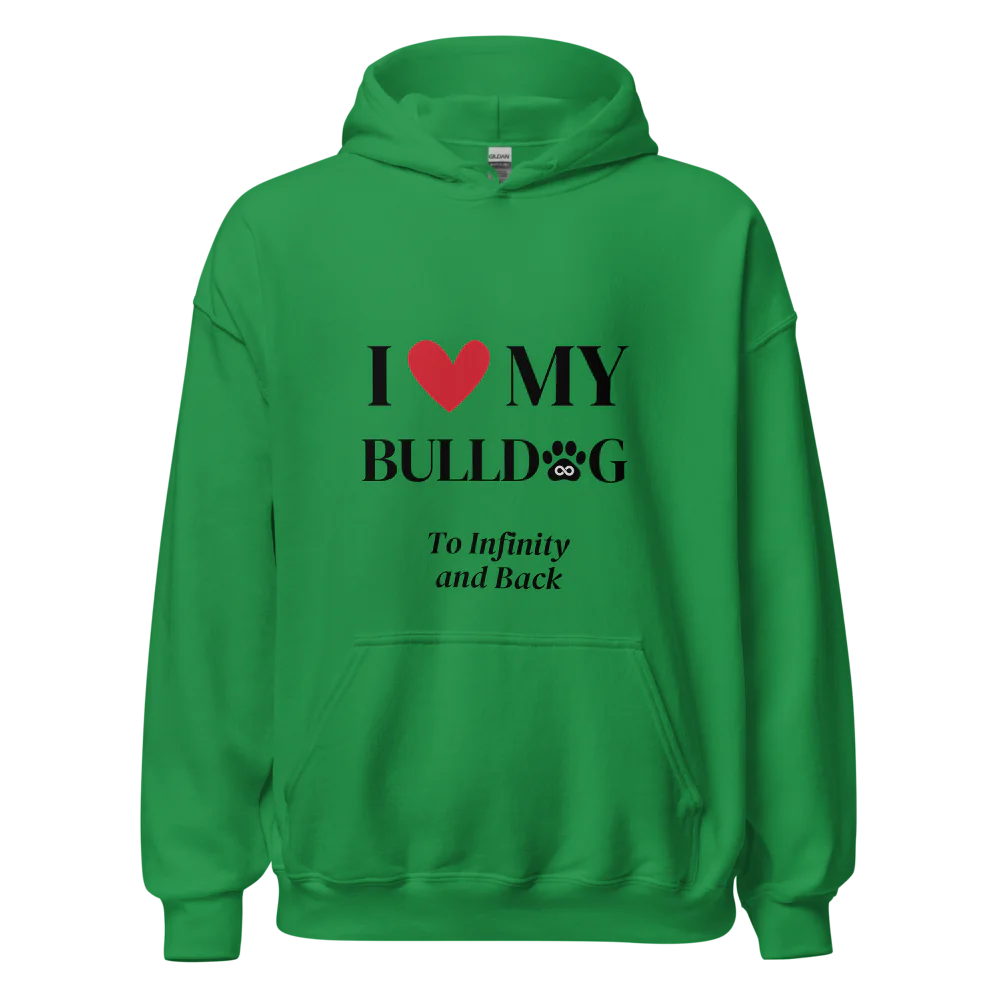 I Love My Bulldog to Infinity Hoodie - Cool Gear Pro