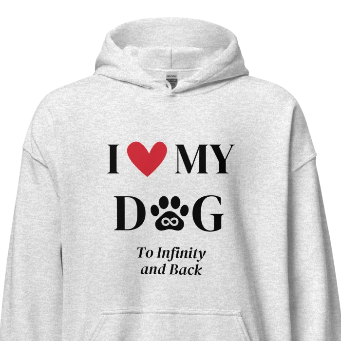 Love My Dog to Infinity Hoodie