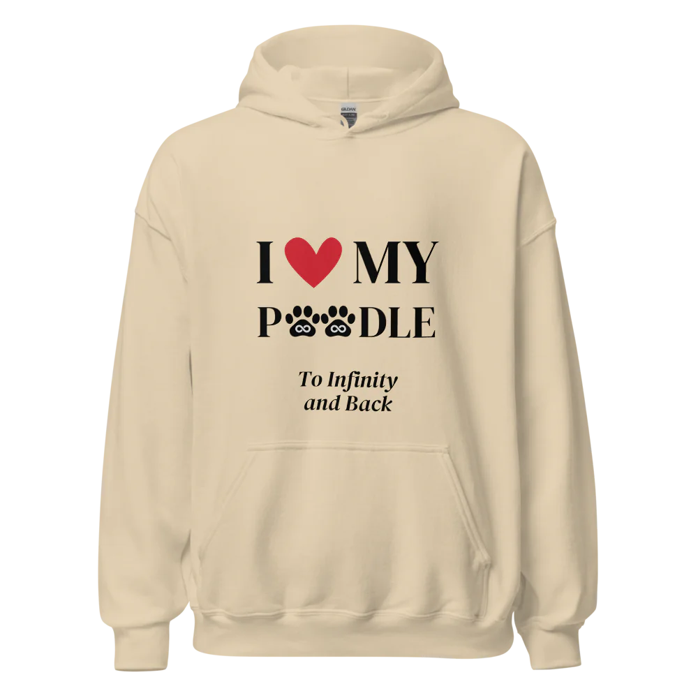 I Love My Poodle to Infinity Hoodie - Cool Gear Pro