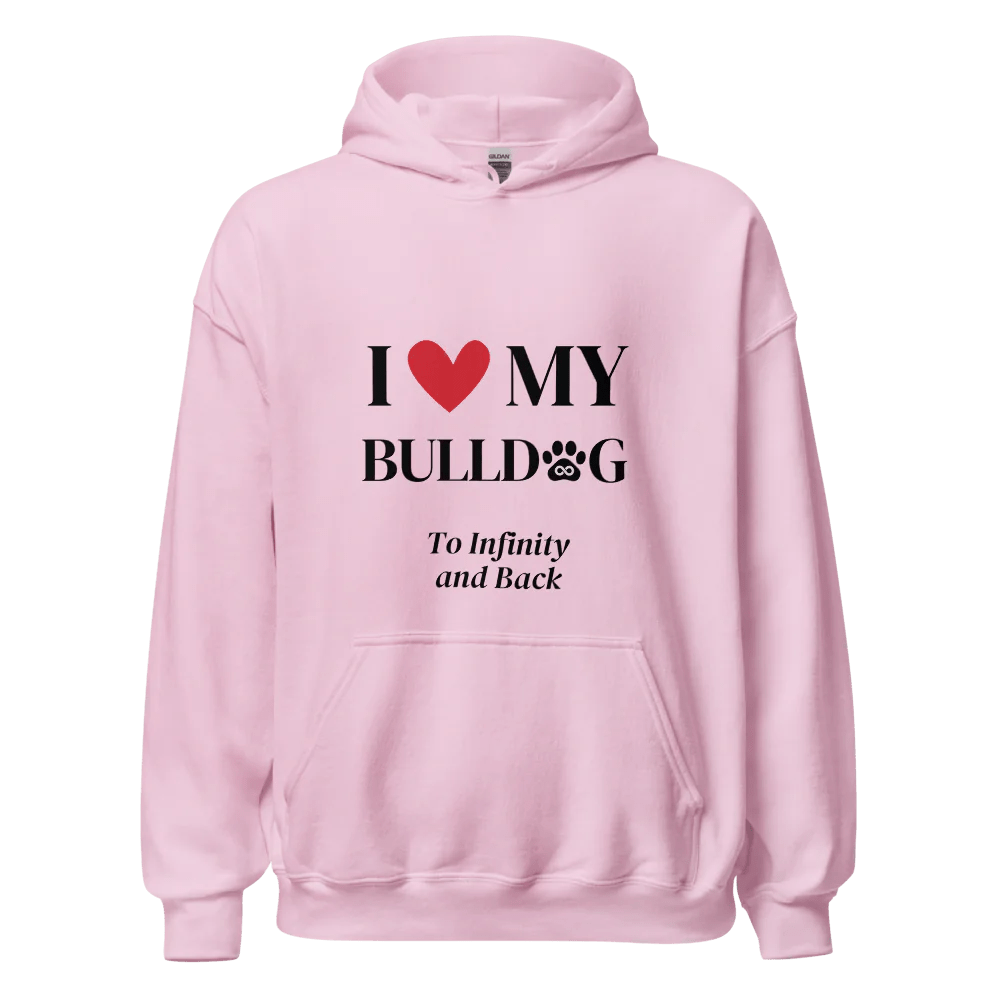 I Love My Bulldog to Infinity Hoodie - Cool Gear Pro