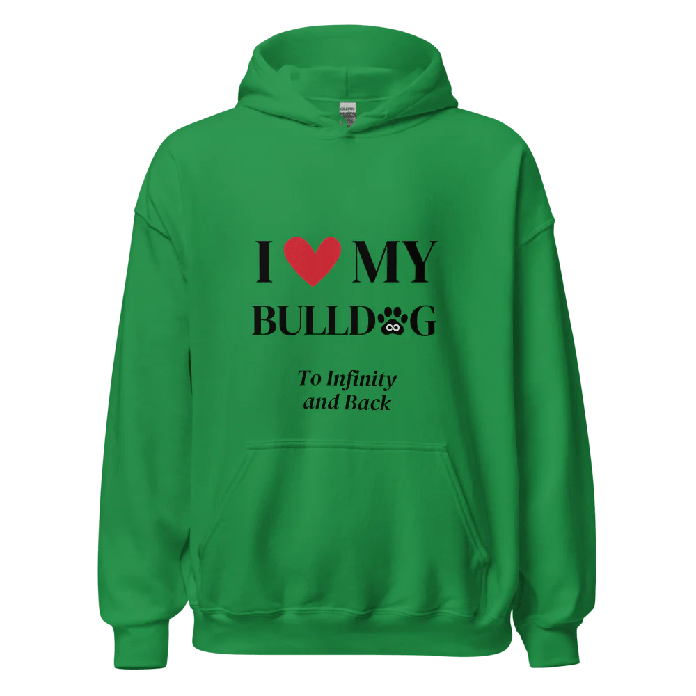 I Love My Bulldog to Infinity Hoodie - Cool Gear Pro