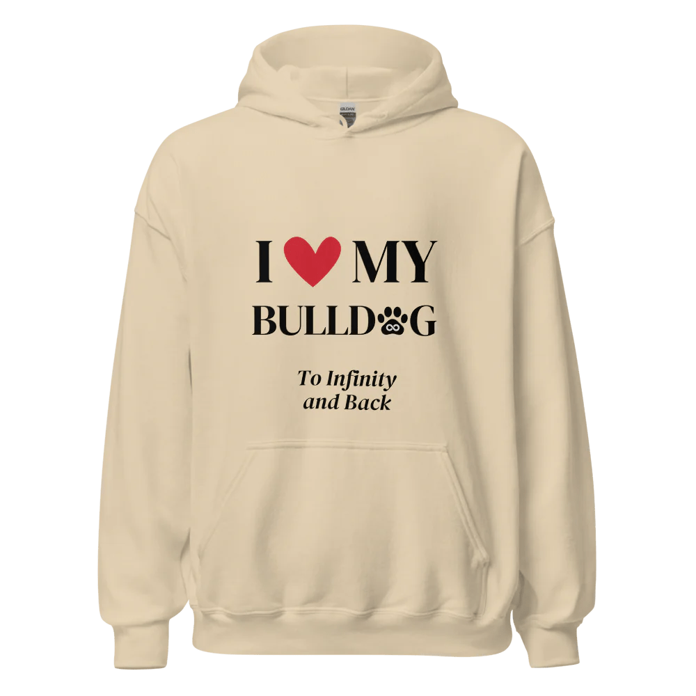 I Love My Bulldog to Infinity Hoodie - Cool Gear Pro