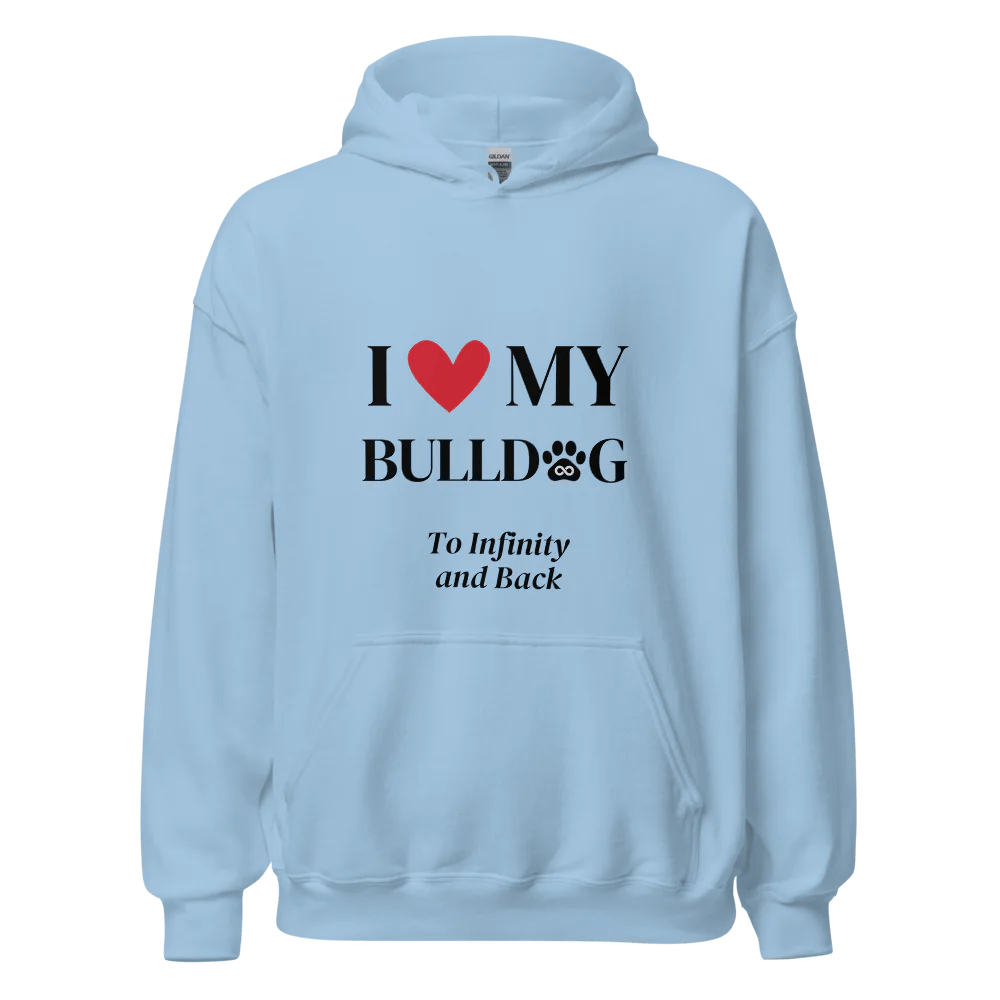 I Love My Bulldog to Infinity Hoodie - Cool Gear Pro