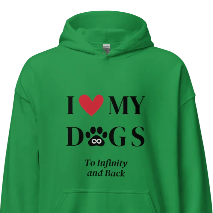 I Love My Dogs to Infinity Hoodie - Cool Gear Pro