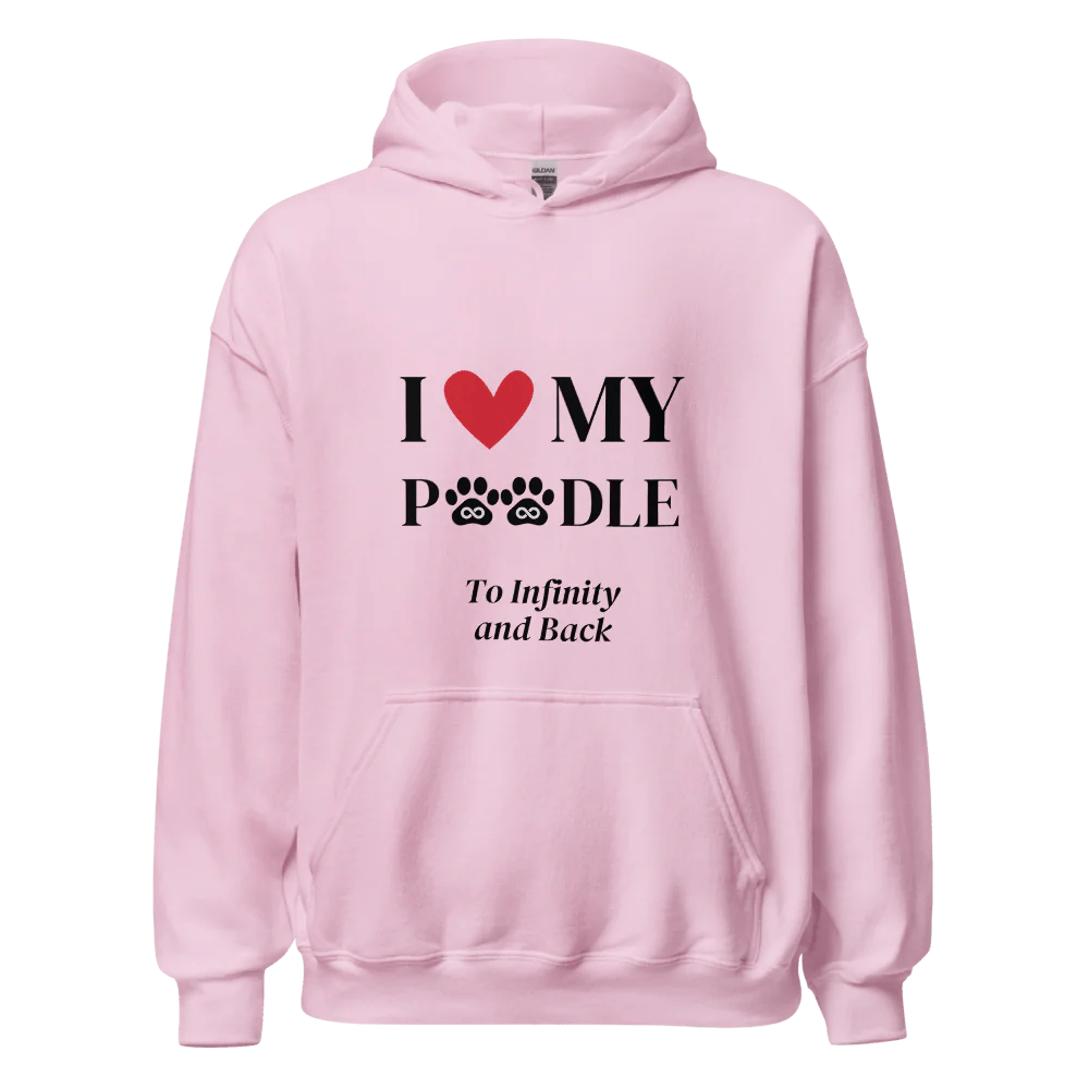 I Love My Poodle to Infinity Hoodie - Cool Gear Pro