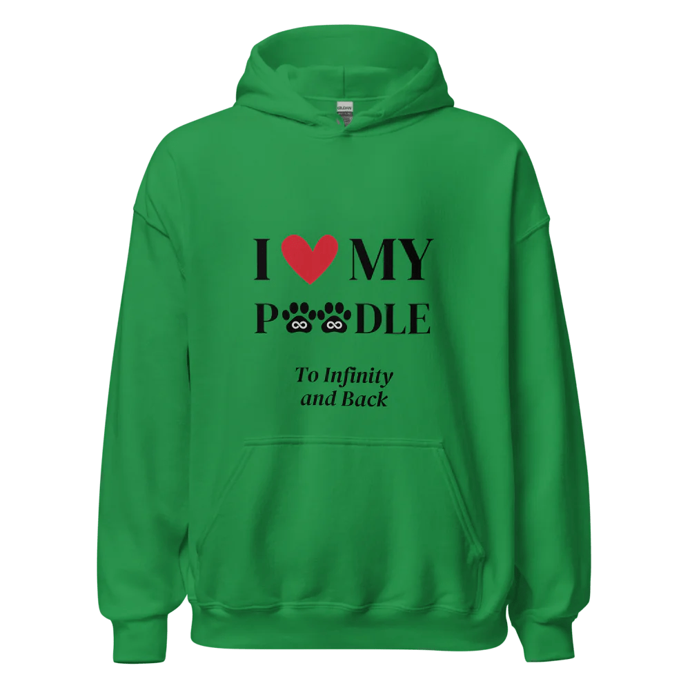 I Love My Poodle to Infinity Hoodie - Cool Gear Pro