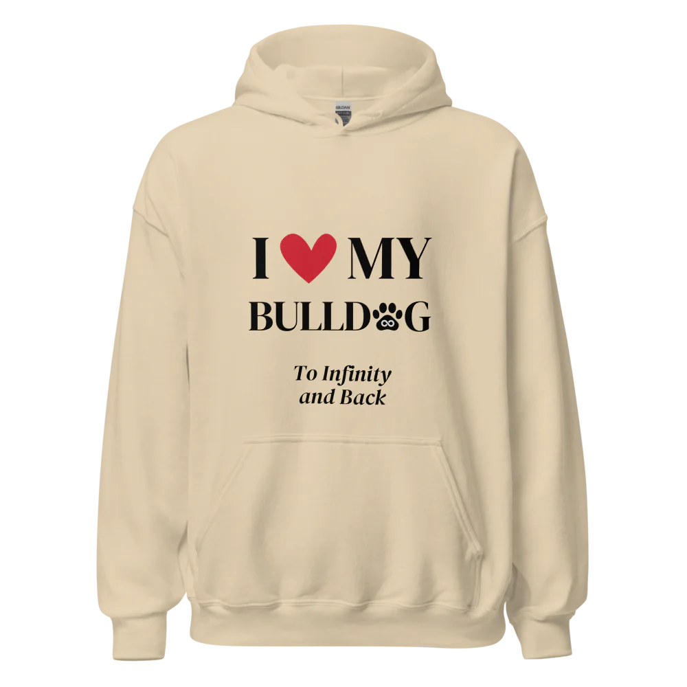 I Love My Bulldog to Infinity Hoodie - Cool Gear Pro